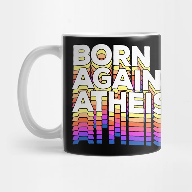 Born Again Atheist #2 - Typographic Design by DankFutura